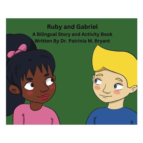 Ruby and Gabriel: A Bilingual Story and Activity Book