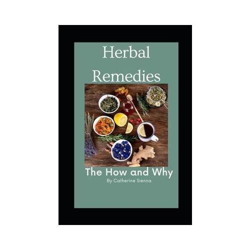 Herbal Remedies: The How and Why