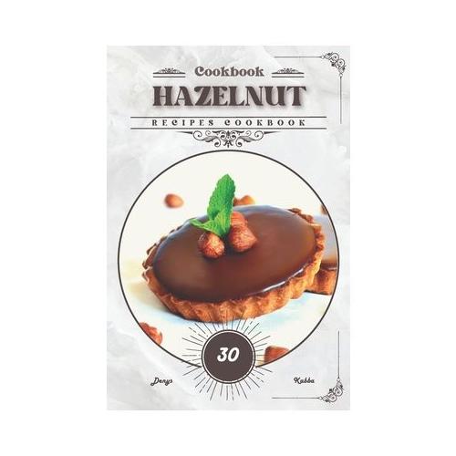 Hazelnut: Recipes cookbook