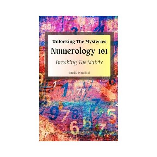 Unlocking the Mysteries: Numerology 101 - Breaking the Matrix