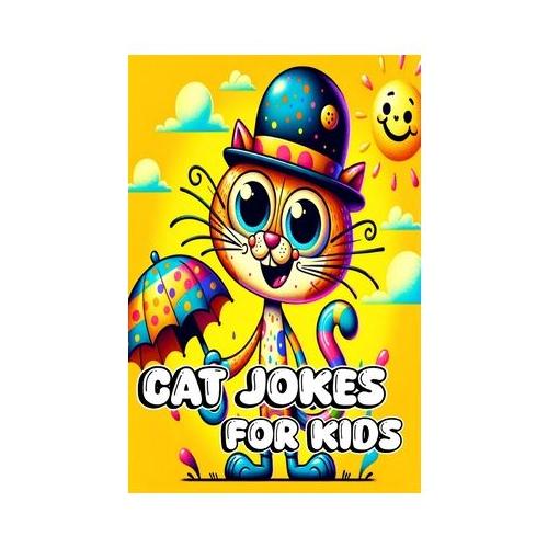 Cat Jokes for Kids: 150+ Hilarious Jokes, Tricky Tongue Twisters, and Ridiculous Riddles for Feline