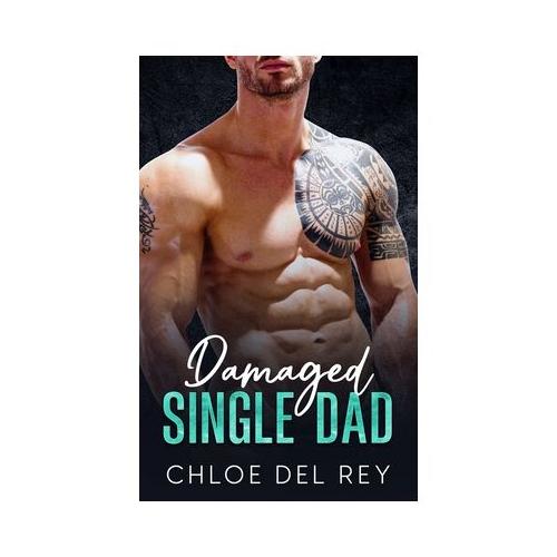 Damaged Single Dad: An Enemies to Lovers, Ex-SEAL Romance