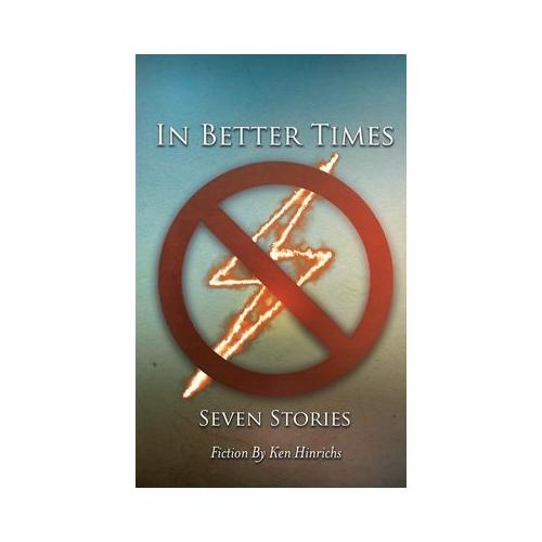 In Better Times: Seven Stories