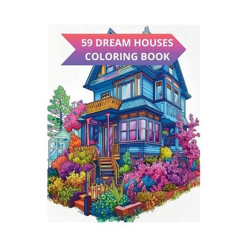59 Dream Houses to Spark Imagination and Relaxation: Whimsical Cartoon Houses for Women - A Coloring Book with Unique Backgrounds for Creative Soothin