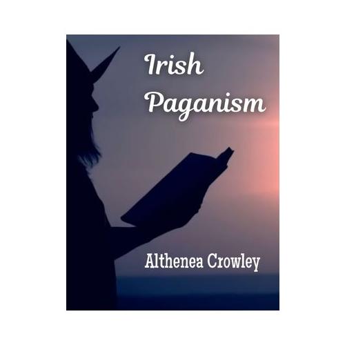 Comprehensive Guide on Irish Paganism: Irish Reconstructionist Polytheism, Oral Charms in Irish Mythology, Spirits, Universe and Many More