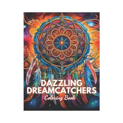 Dazzling Dreamcatchers Coloring Book: 100+ Unique and Beautiful Designs for All Ages