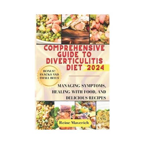 Comprehensive Guide to Diverticulitis Diet: Managing Symptoms, Healing with Food, and Delicious Recipes