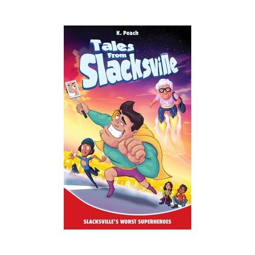 Slacksville's Worst Superheroes