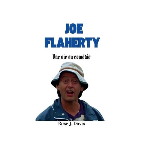 Joe Flaherty: Une vie en com die
