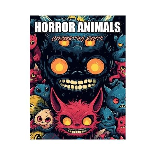 Horror Animals Coloring Book for Adult: Mindful Relaxing Meditation Through 100+ Coloring Pages