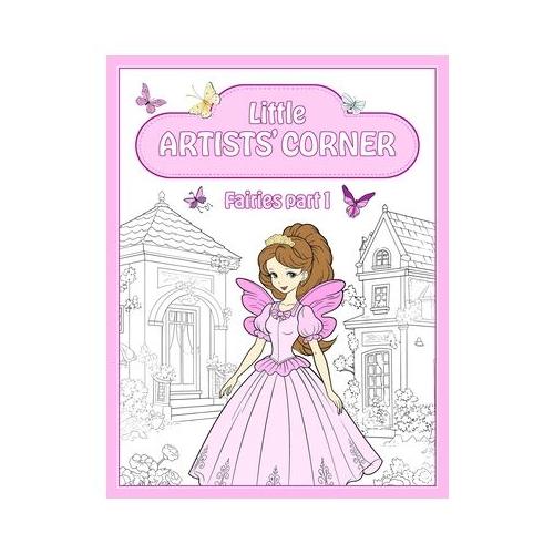 Little Artists' Corner, Fairies Part 1: Enchanting Fairy Scenes: A Coloring Book for Girls