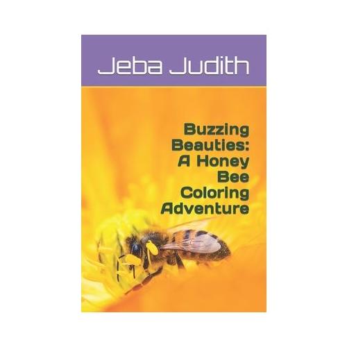 Buzzing Beauties: A Honey Bee Coloring Adventure