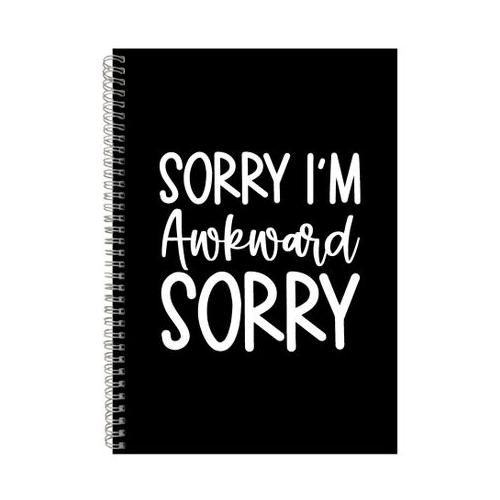 Sorry A4 Notebook Spiral Lined Funny Quotes Graphic Saying Notepad Gift 214