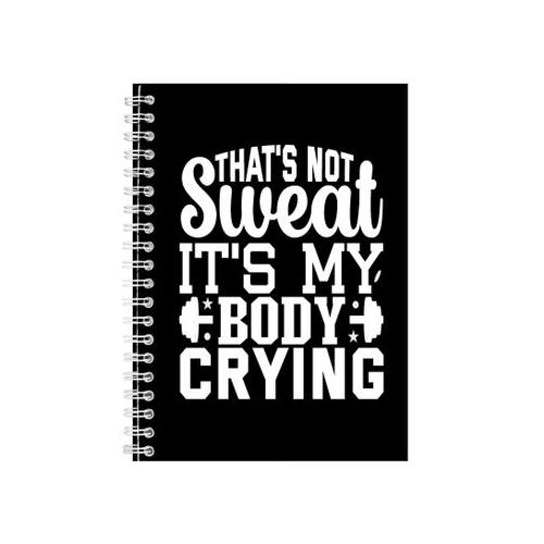 Body Crying A5 Notebook Spiral Lined Workout Quote Graphic Notepad Gift 207