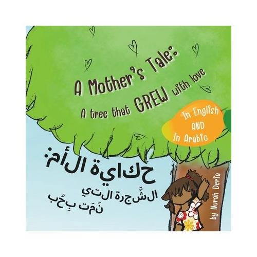 A Mother's Tale: A Tree That Grew with Love - &#1581;&#1603;&#1575;&#1610;&#1577; &#1575;&#1604;&#1571;&#1605; &#1575;&#1604;&#1588;&#1