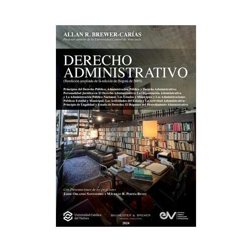 DERECHO ADMINISTRATIVO (Reedici n ampliada de la edici n de Bogot , 2005)