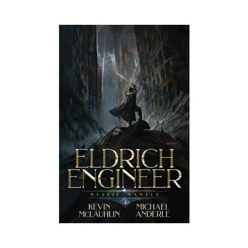 Mystic Mantle: Eldrich Engineer Book 4