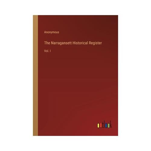 The Narragansett Historical Register: Vol. I