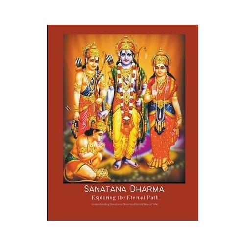 Sanatana Dharma Exploring the Eternal Path Understanding Sanatana Dharma (Eternal Way of Life)