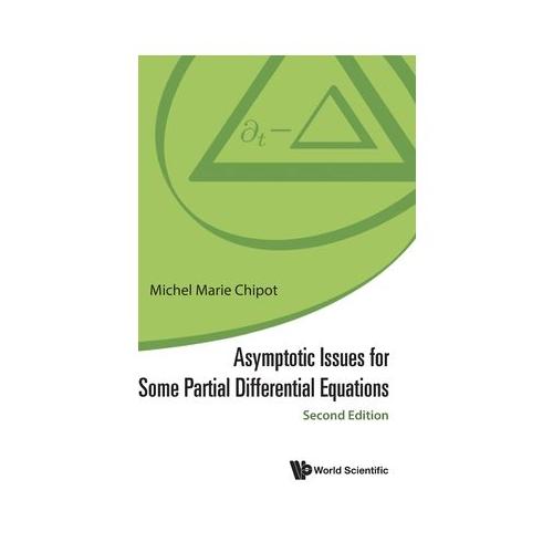 Asymptotic Issues for Some Partial Differential Equations (Second Edition)