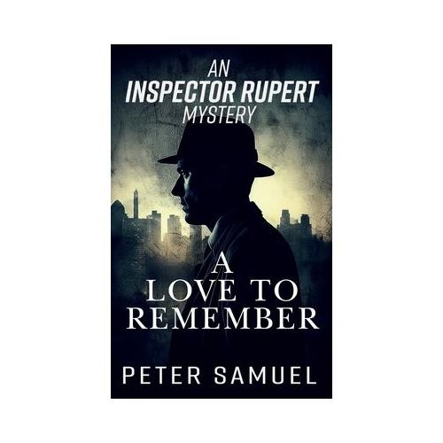 An Inspector Rupert Mystery: A Love To Remember