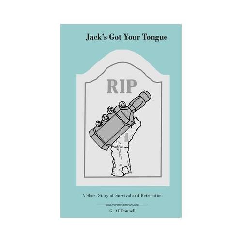 Jack's Got Your Tongue: A Short Story of Survival and Retribution